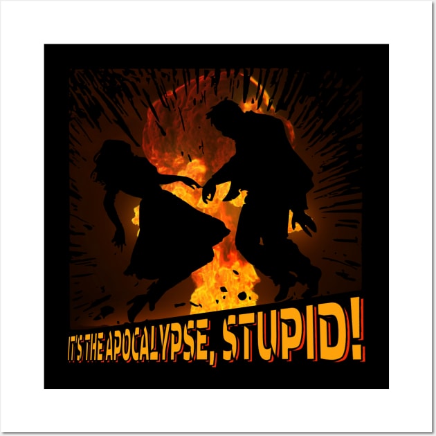 It's the Apocalypse, Stupid! - Nuclear Blast Edition Wall Art by Diagonal22